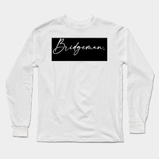 Bridgeman Name, Bridgeman Birthday Long Sleeve T-Shirt